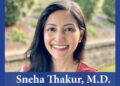 Physician Highlight: Sneha Thakur, M.D.