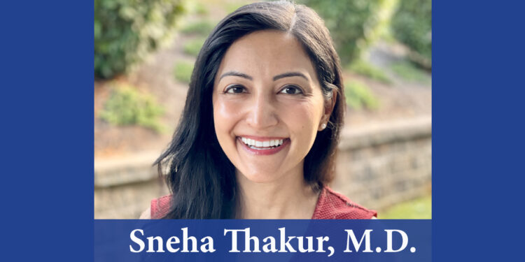 Physician Highlight: Sneha Thakur, M.D.